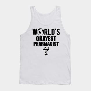 Pharmacist - World's Okayest Pharmacist Tank Top